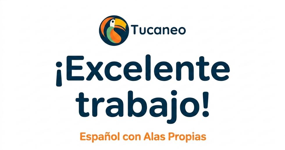 Logo de Tucaneo con el texto ¡Excelente trabajo! Español con Alas Propias